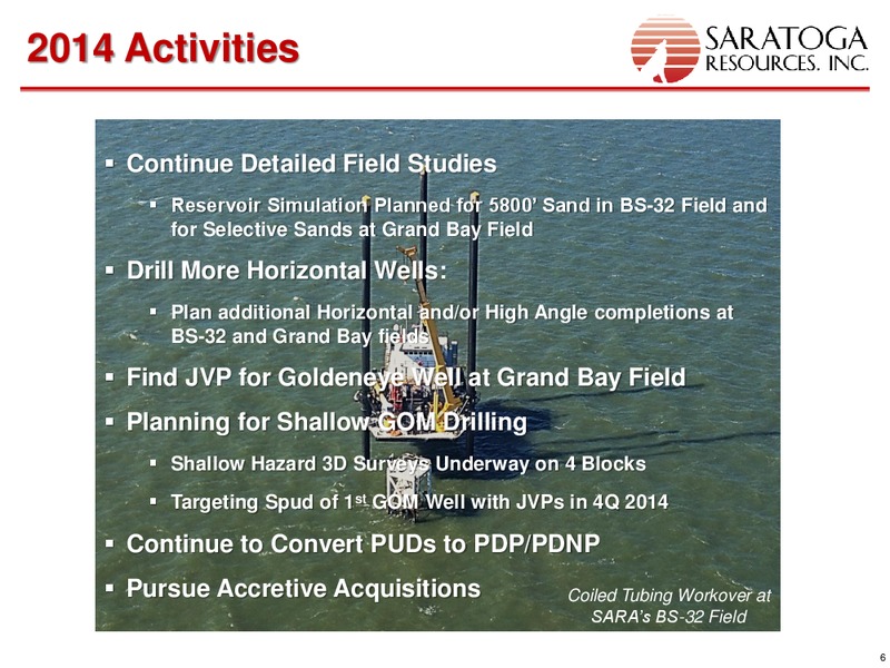 ENERCOM OIL AND SERVICES CONFERENCE – Saratoga Resources Inc. – slide 6