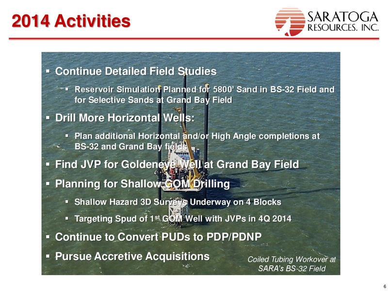 26TH ANNUAL ROTH CONFERENCE – Saratoga Resources Inc. – slide 6