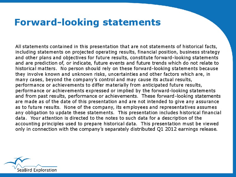 Q1 2012 RESULT – Seabird Exploration Fz Llc – slide 2