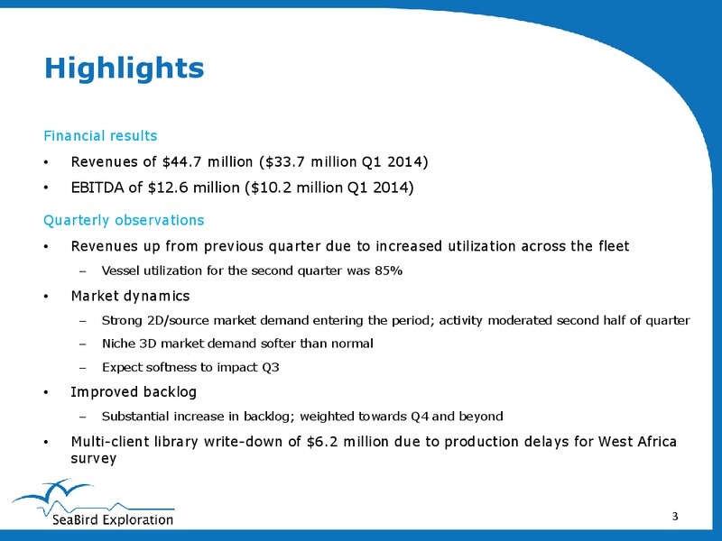 Q2 2014 EARNINGS CALL – Seabird Exploration Fz Llc – slide 3