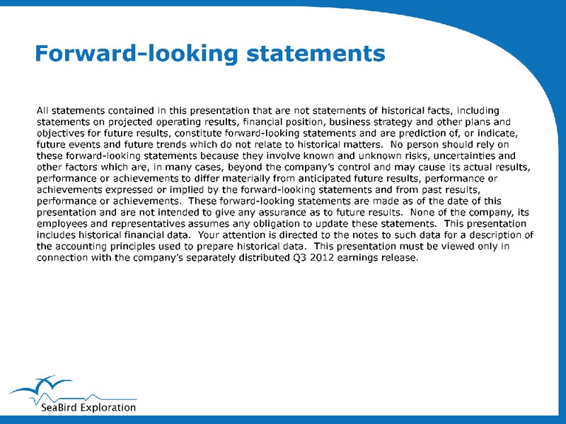 Q3 2012 EARNINGS CALL – Seabird Exploration Fz Llc – slide 2