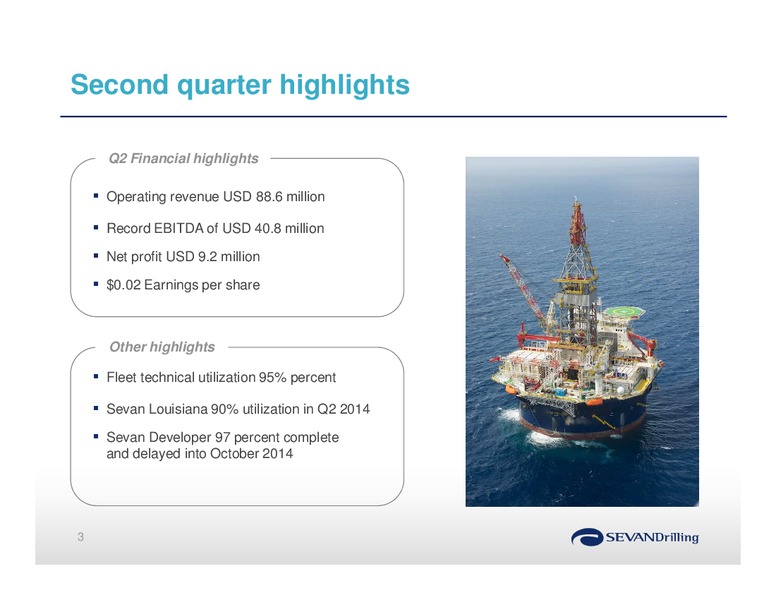 Q2 2014 RESULTS – Sevan Drilling – slide 3
