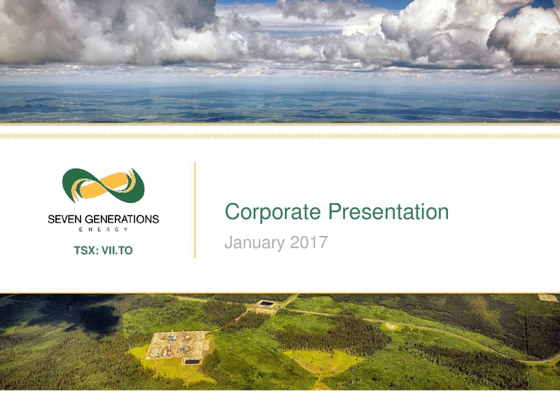 January 2017 Corporate Presentation – Seven Generations Energy Ltd – slide 1