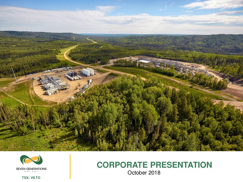 October 2018 Corporate Presentation – Seven Generations Energy Ltd – slide 1