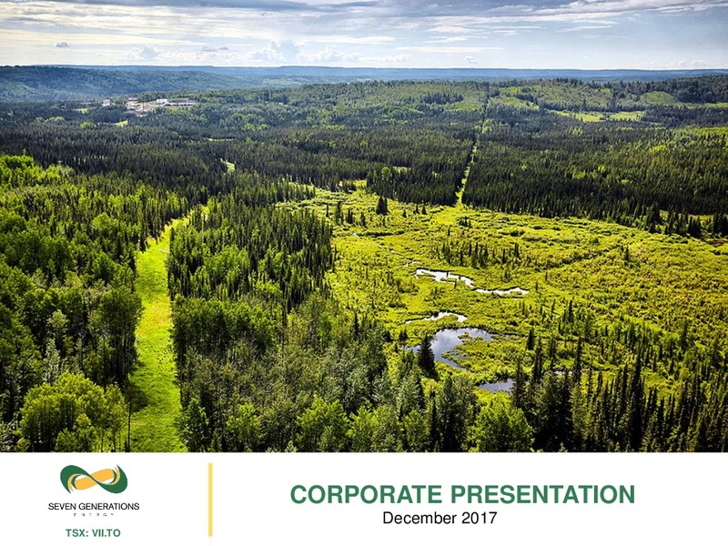 December 2017 Corporate Presentation – Seven Generations Energy Ltd – slide 1