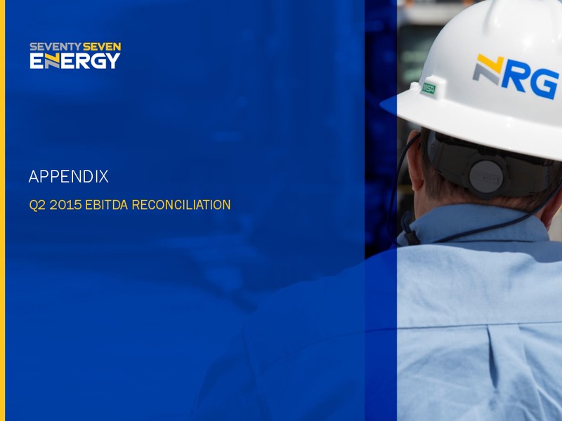 Q2 INVESTOR PRESENTATION – Seventy Seven Energy Inc. – slide 22