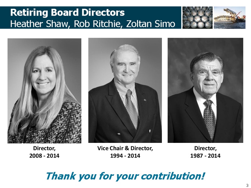MAY 2014 ANNUAL GENERAL MEETING – Shawcor Ltd. – slide 3