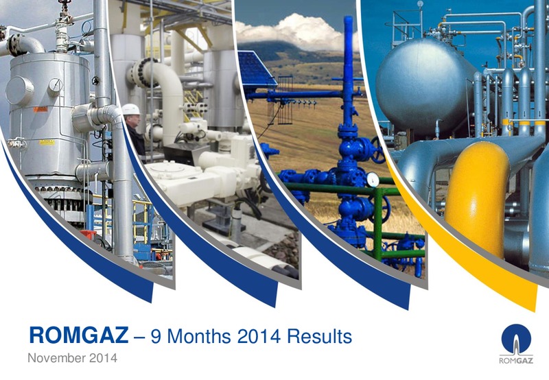 9 MONTHS 2014 RESULTS – S.N.G.N. RomGaz S.A. – slide 1