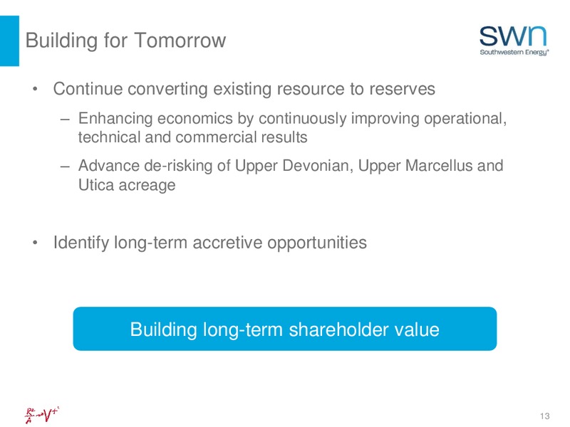CREDIT SUISSE ENERGY SUMMIT – Southwestern Energy Co. – slide 13