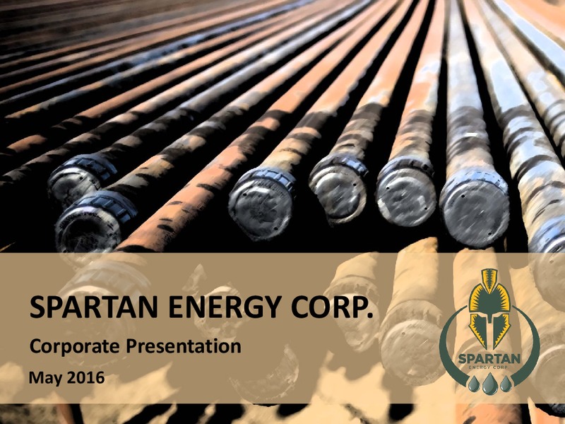 May 2016 Corporate Presentation – Spartan Energy Corp. – slide 1