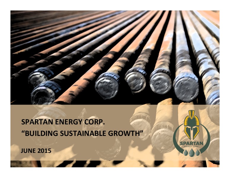 JUNE 2015 INVESTOR PRESENTATION – Spartan Energy Corp. – slide 1