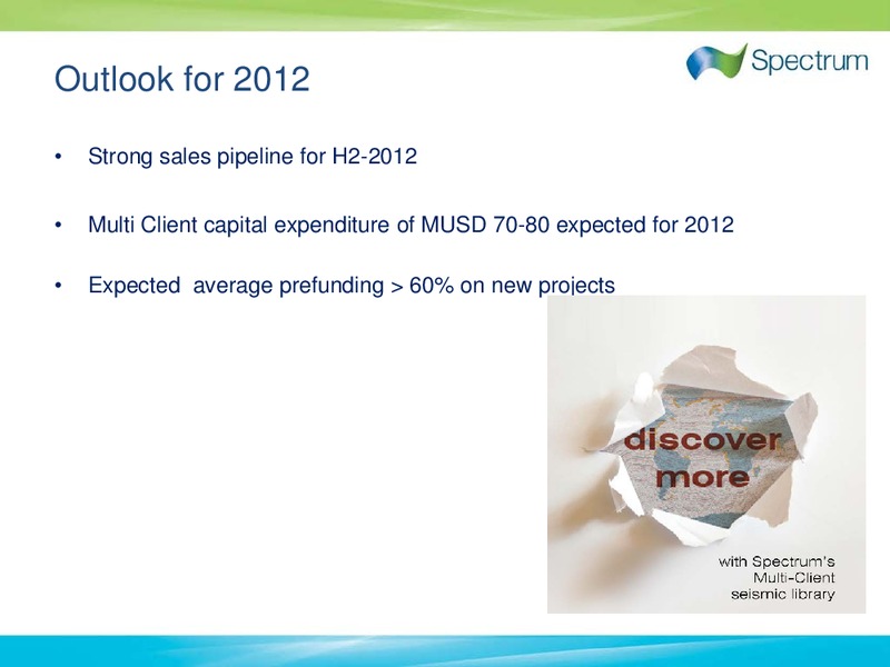 Q2 2012 EARNINGS CALL – Spectrum Asa – slide 20