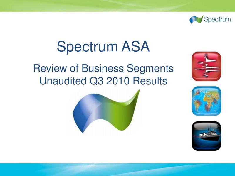 Q3 2010 EARNINGS CALL – Spectrum Asa – slide 12