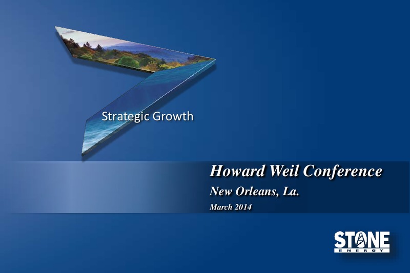 42nd Annual Howard Weil Energy Conference – Stone Energy Corp. – slide 1
