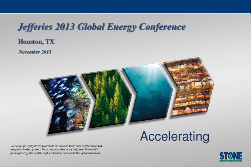 Jefferies 2013 Global Energy Conference – Stone Energy Corp. – slide 1