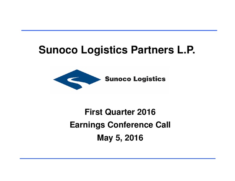Q1 2016 Earnings Conference Call – Sunoco Logistics Partners L.P. – slide 1