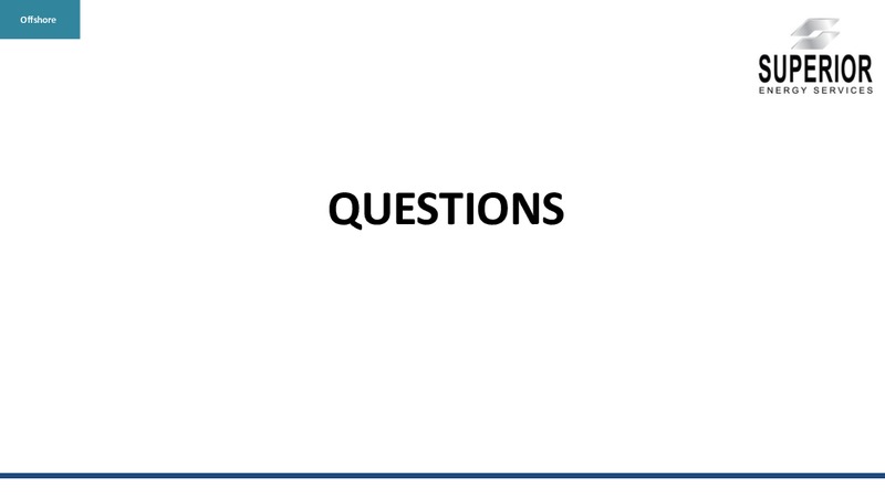 INVESTOR PRESENTATION – Superior Energy Services, Inc. – slide 47