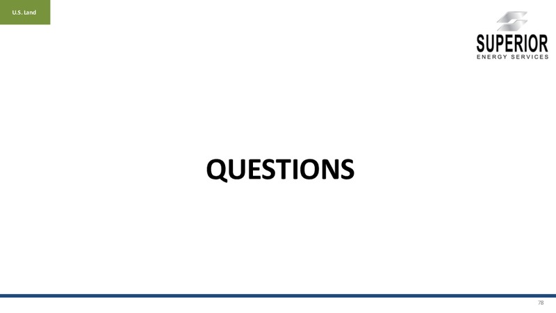 ANALYST DAY – Superior Energy Services, Inc. – slide 77