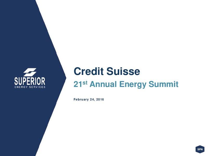 Credit Suisse 21st Annual Energy Summit – Superior Energy Services, Inc. – slide 1