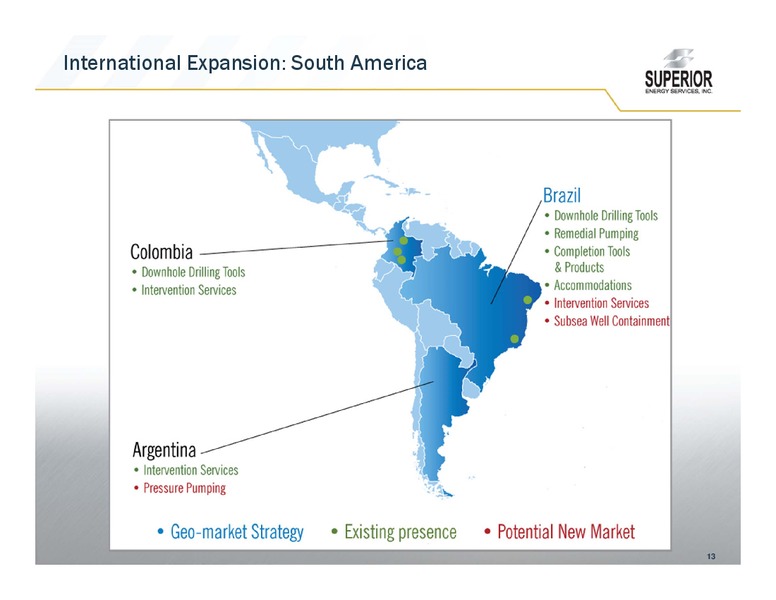 34TH ANNUAL RAYMOND JAMES INSTITUTIONAL INVESTORS CONFERENCE – Superior Energy Services, Inc. – slide 13