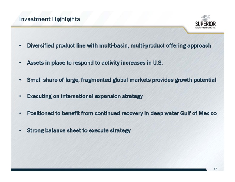 34TH ANNUAL RAYMOND JAMES INSTITUTIONAL INVESTORS CONFERENCE – Superior Energy Services, Inc. – slide 17