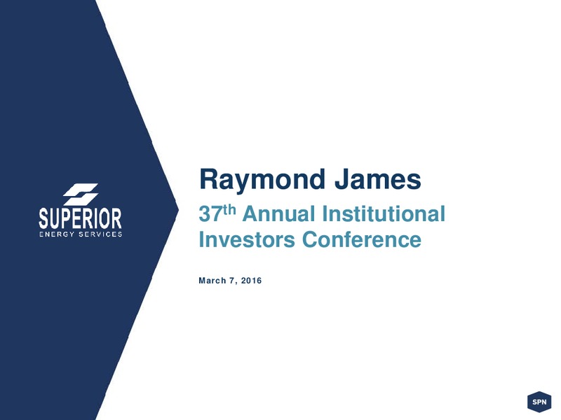 Raymond James Conference – Superior Energy Services, Inc. – slide 1