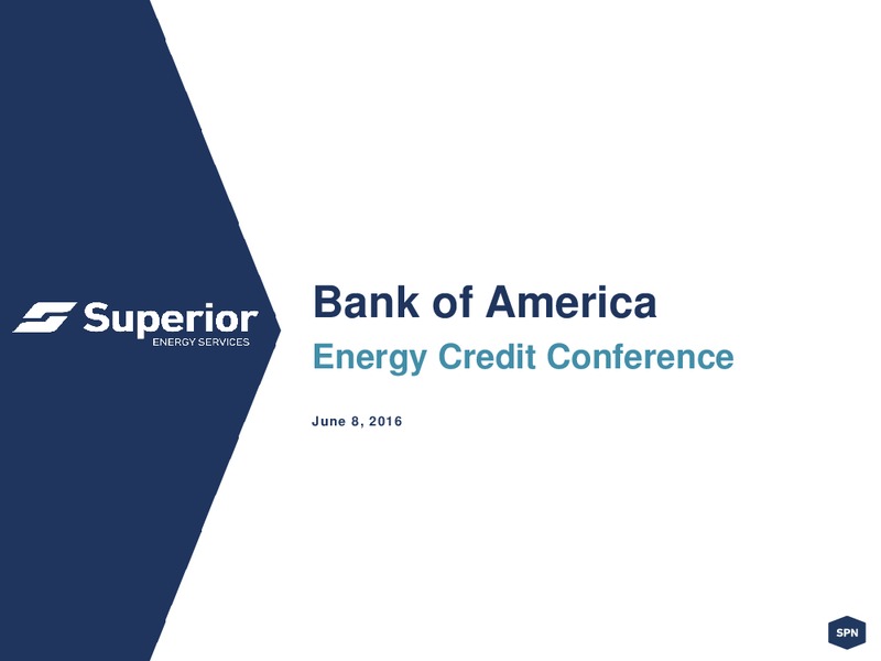 MAML Energy Credit Conference – Superior Energy Services, Inc. – slide 1