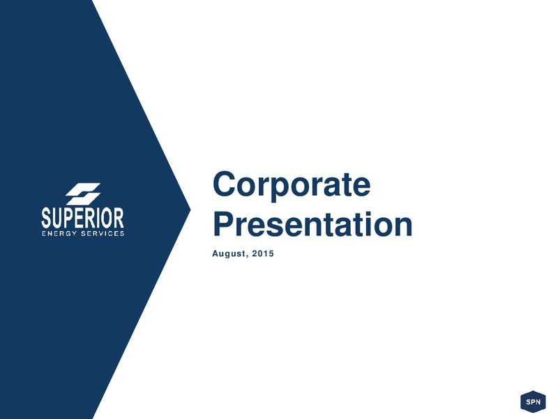 August 2015 Investor Presentation – Superior Energy Services, Inc. – slide 1