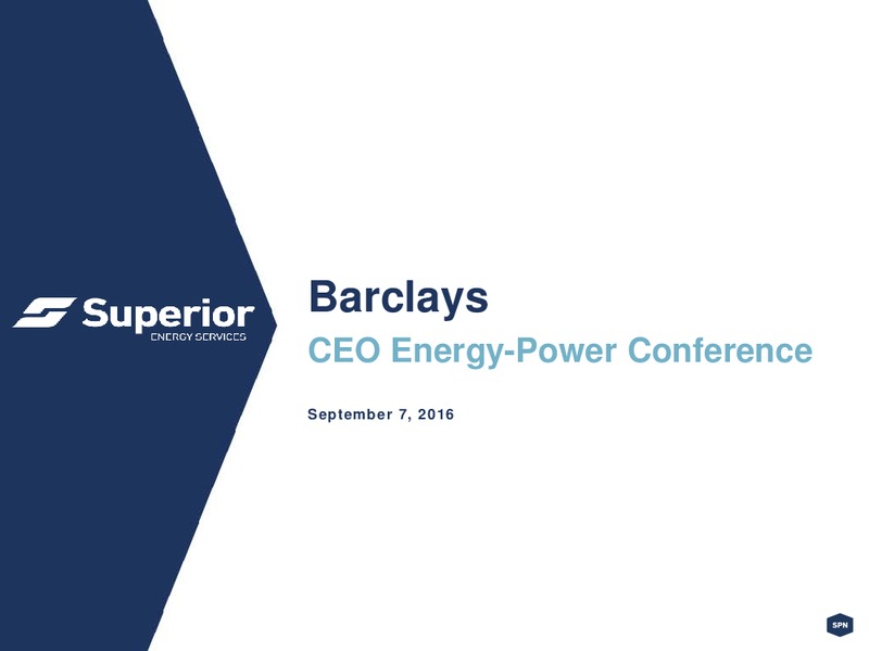 Barclays CEO Energy Power Conference – Superior Energy Services, Inc. – slide 1