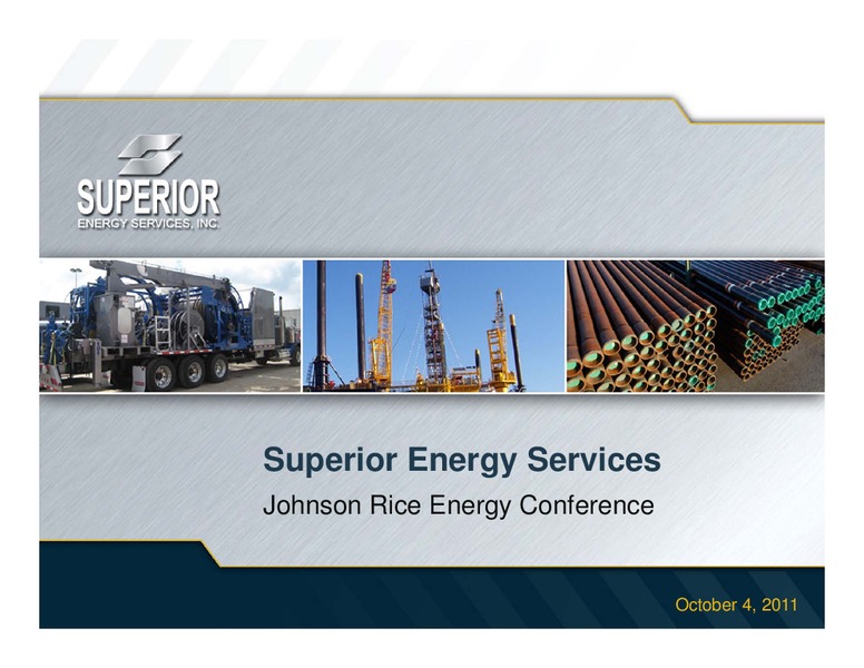JOHNSON RICE ENERGY CONFERENCE – Superior Energy Services, Inc. – slide 1