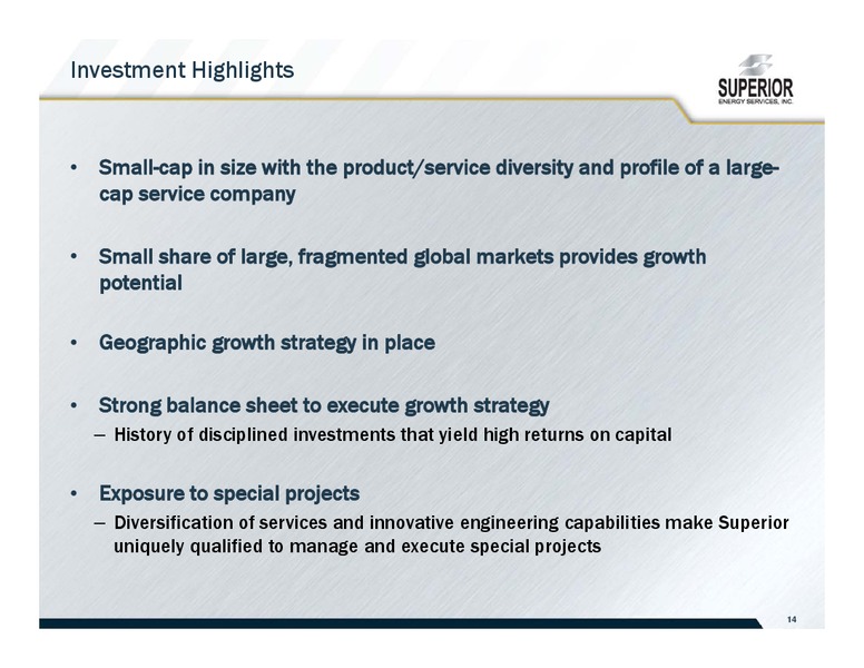 JOHNSON RICE ENERGY CONFERENCE – Superior Energy Services, Inc. – slide 14