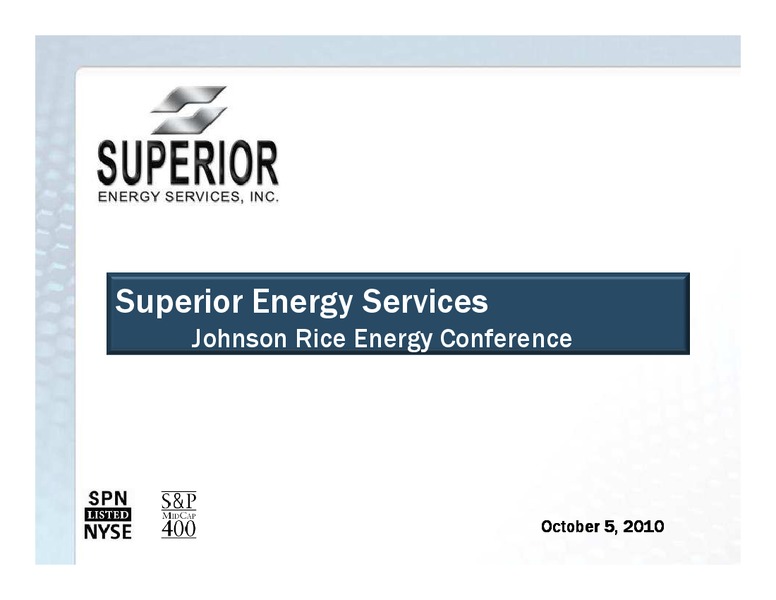 JOHNSON RICE ENERGY CONFERENCE – Superior Energy Services, Inc. – slide 1