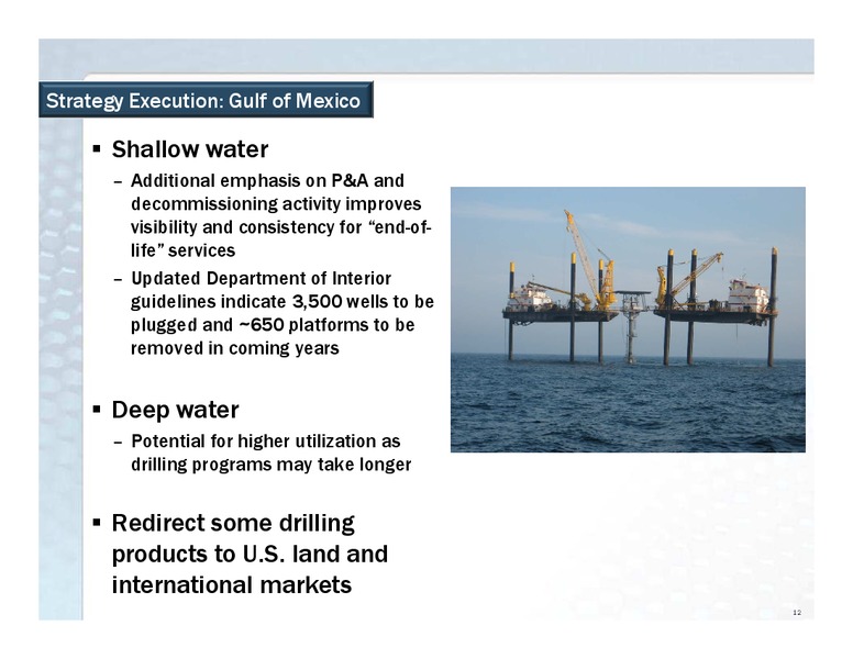 JOHNSON RICE ENERGY CONFERENCE – Superior Energy Services, Inc. – slide 12