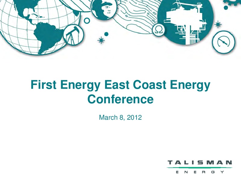 FIRST ENERGY EAST COAST ENERGY CONFERENCE – Talisman Energy Inc. – slide 13