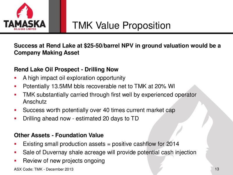 INVESTOR PRESENTATION – Tamaska Oil and Gas Ltd – slide 13