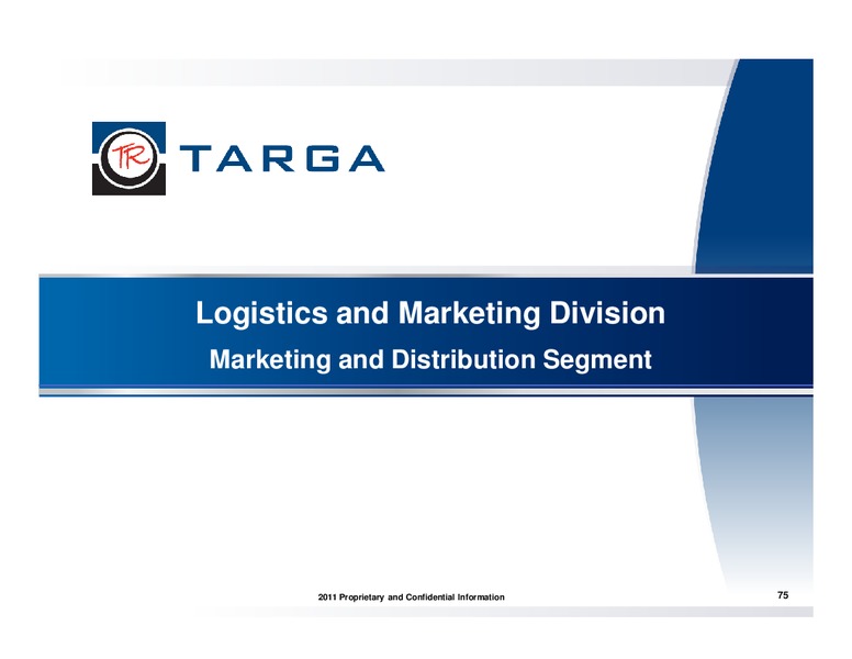 JUNE 2011 INVESTOR PRESENTATION – Targa Resources Corp. – slide 74