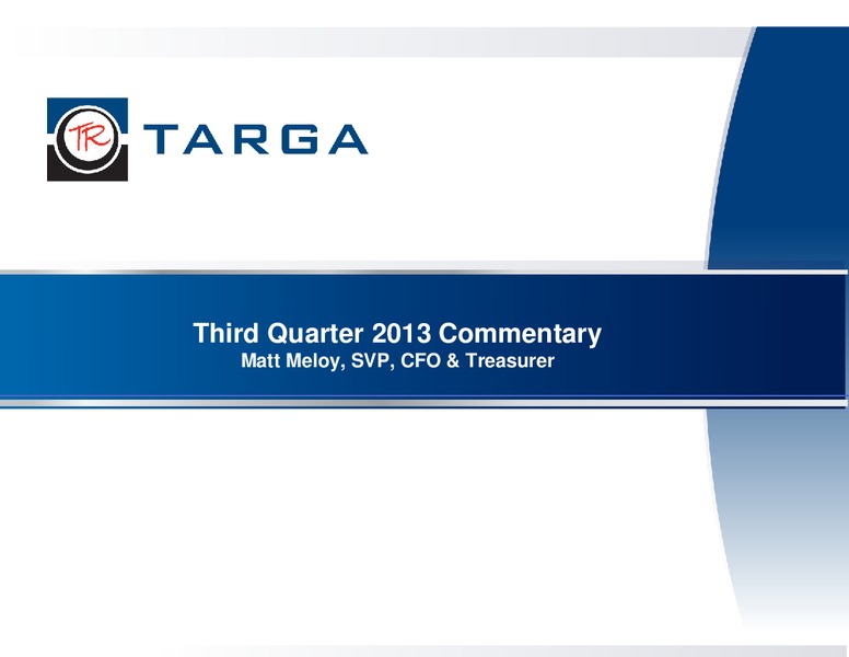 Q3 2013 INVESTOR AND ANALYST CONFERENCE – Targa Resources Corp. – slide 3