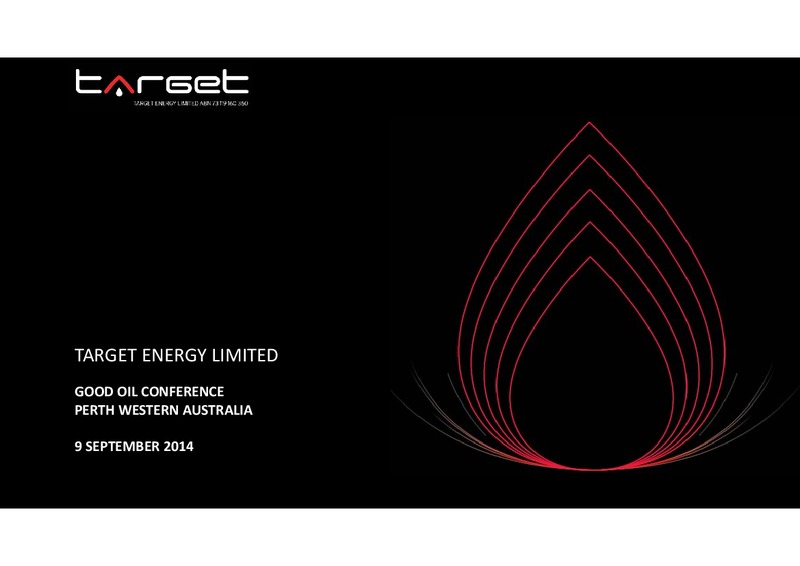 GOOD OIL CONFERENCE – Target Energy Limited – slide 1
