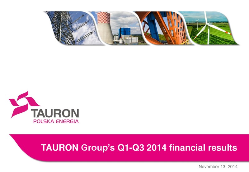 Q1 Q3 2014 FINANCIAL RESULTS – Tauron Polska Energia – slide 1