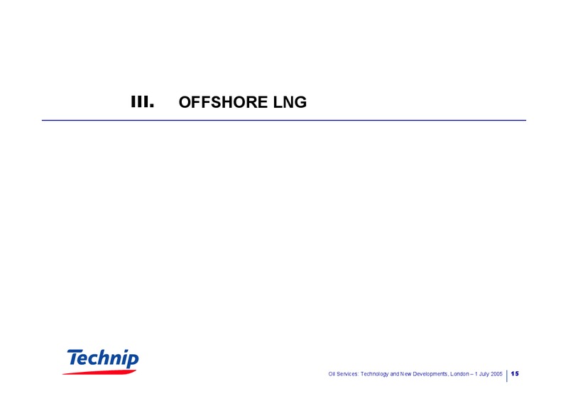 OIL SERVICES: TECHNOLOGY AND NEW DEVELOPMENTS MERRILL LYNCH – Technip – slide 15