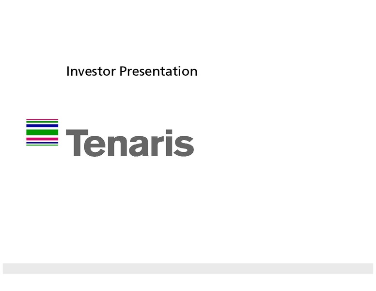 INVESTOR PRESENTATION – Tenaris Sa – slide 1