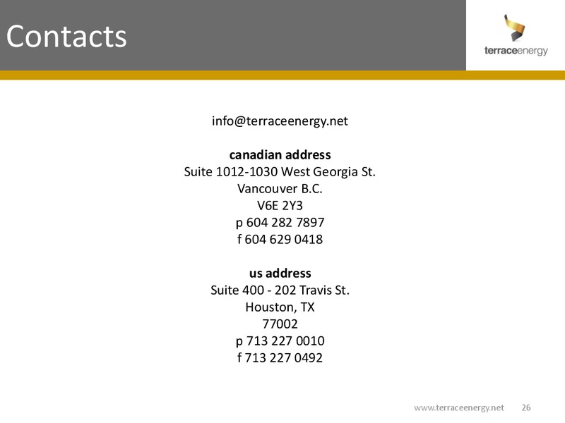 CORPORATE OVERVIEW – Terrace Energy Corp. – slide 25