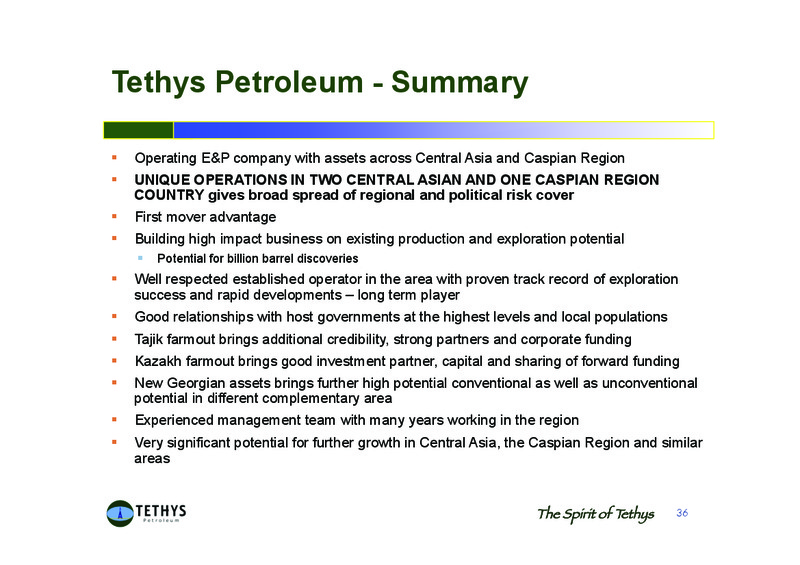 UPDATE AND GENERAL INFORMATION – Tethys Petroleum Ltd. – slide 35