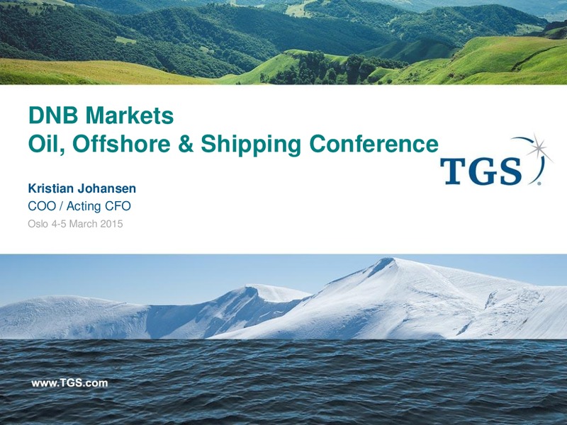 DNB MARKETS OIL OFFSHORE & SHIPPING CONFERENCE – TGS – slide 1