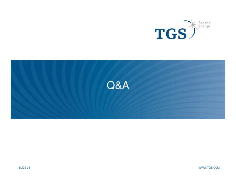 Capital Markets Day – TGS – slide 38