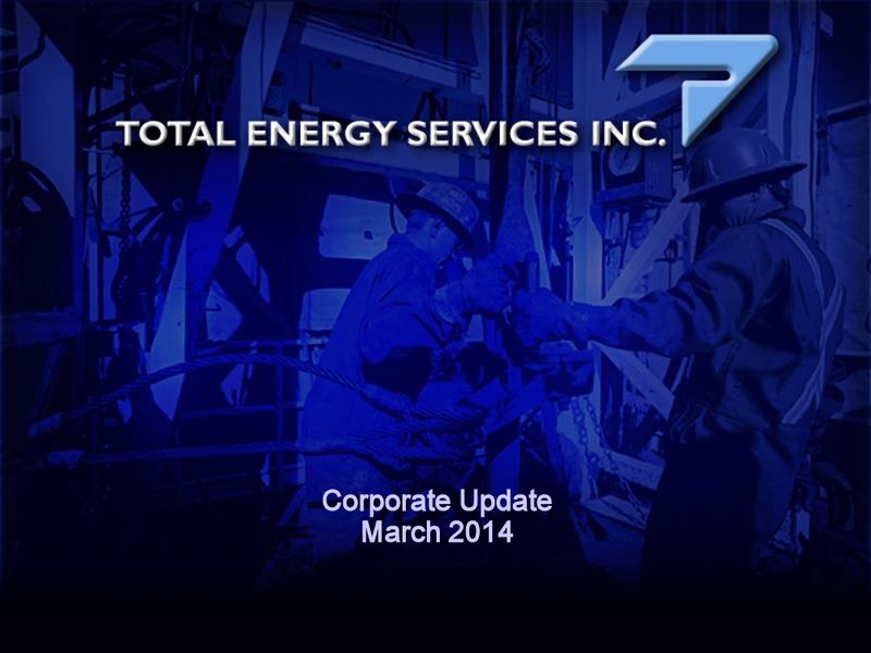 CORPORATE UPDATE – Total Energy Services Inc. – slide 1