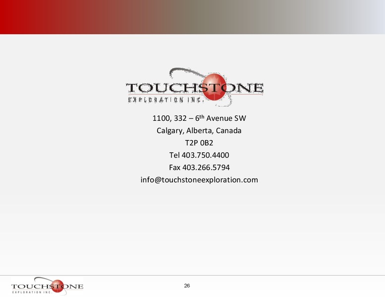 INVESTOR PRESENTATION – Touchstone Exploration Inc. – slide 25