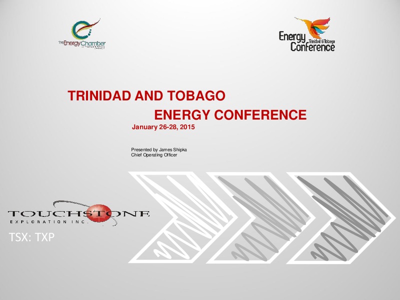 TRINIDAD AND TOBAGO ENERGY CONFERENCE – Touchstone Exploration Inc. – slide 1