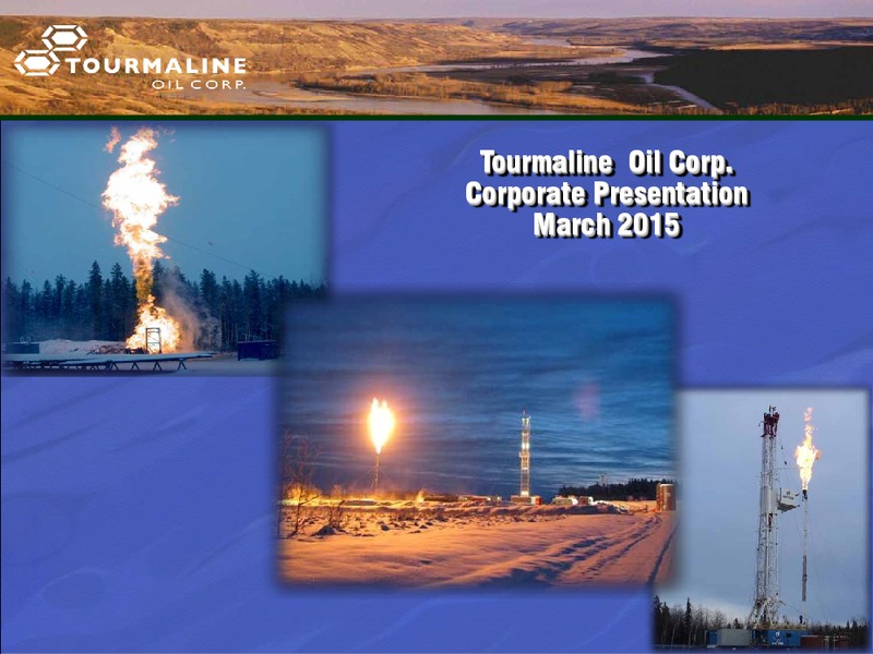 MARCH 2015 CORPORATE PRESENTATION – Tourmaline Oil Corp. – slide 1