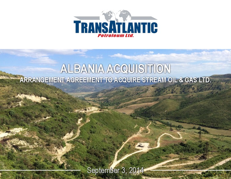 ALBANIA ACQUISITION – Transatlantic Petroleum Ltd. – slide 1